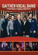Gaither Vocal Band/Sometimes It Takes A Mountain