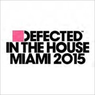 Various/Defected In The House - Miami 2015