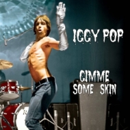 Iggy Pop/Gimme Some Skin - The 7 Collection