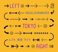 Pascal Schumacher/Left Tokyo Right