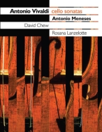 ヴィヴァルディ（1678-1741）/Cello Sonatas： Meneses David Chew(Vc) Lanzelotte(Cemb Org)