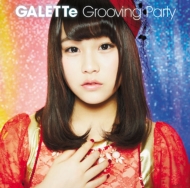 GALETTe/Grooving Party (C)(ſ Ver.)(+dvd)