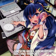 Anison Mix Laboratory -Second Report-