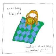 Courtney Barnett/Sometimes I Sit  Think  Sometimes I Just Sit