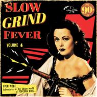 Slow Grind Fever Vol.4