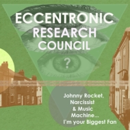 Eccentronic Research Council/Johnny Rocket Narcissist  Music Machinei'm Your Biggest Fan  (+cd)(