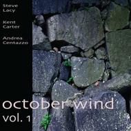 Steve Lacy / Kent Carter / Andrea Centazzo/October Wind Vol 1