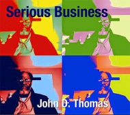 John D Thomas/Serious Business (Rmt)