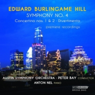 Hill Edward Burlingame (1872-1960)/Sym 4 Piano Concertino 1 2 Divertimento P. bay / Austin So