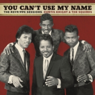 Curtis Knight/You Can't Use My Name The Rsvp / Ppx Sessions