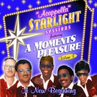 Moments Pleasure/Starlight Sessions A New Beginning-acapella 1