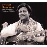 Debashish Bhattacharya/Slide Guitar Ragas From Dusk Till Dawn