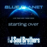  J SOUL BROTHERS from EXILE TRIBE/Starting Over