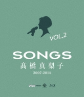 SONGS 高橋真梨子 2007-2014 Blu-ray vol.2～2011-2014～ : 高橋真梨子