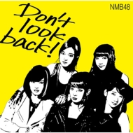 NMB48/Don't Look Back! (A)(+dvd)(Ltd)