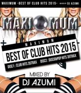 Dj Azumi/Maximum -best Of Club Hits 2015-