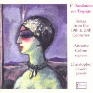 Soprano Collection/L'invitation Au Voyage-songs From The 19th  20th Centuries Celine(S) C. gould(P)