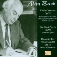 Bush Alan (1900-1995)/Violin Concerto Dialectic Short Pieces Parikian(Vn) Del Mar / Bbc So Medi