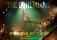 THE BOHEMIANS/Autumn Royal Bum Tour 2014 ͤ 2014.11.03 At Tokyo Kinema Clu B