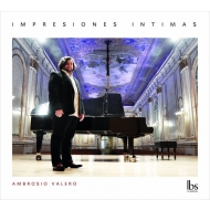 ピアノ作品集/Ambrosio Valero： Impresiones Intimas-j. s.bach Mozart Schubert Mompou Granados