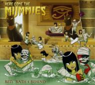 Here Come The Mummies/Bed Bath And Behind