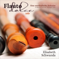 ˥Хʥꥳ/Elisabeth Schwanda Flauto Dolce Solo-a Musical Journey Through Time