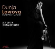 ヴァイオリン作品集/Dunja Lavrova： My Dusty Gramophone
