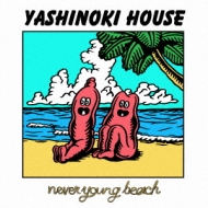 YASHINOKI HOUSE : never young beach | HMV&BOOKS online - ROMAN-2P