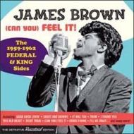 James Brown/(Can You) Feel It! The 1959-1962 Federal  King Sides