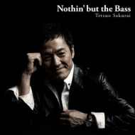 Nothin' But The Bass