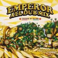 EMPEROR （ジャパニーズ・レゲエ）/Emperor　all Dub Mix -tresure Of Island