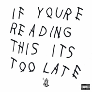 Drake (HIPHOP)/If You're Reading This It's Too Late