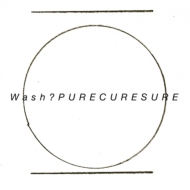 wash?/Pure Cure Sure