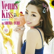 Venus Kiss Mixed By Dj Shima Yuri