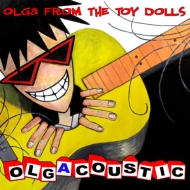 Toy Dolls/Olgacoustic