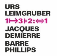 Urs Leimgruber / Jacques Demierre / Barre Phillips/1-3-2 1