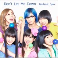 Gacharic Spin/Don't Let Me Down (+dvd)(Ltd)