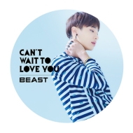 BEAST (Korea)/Can't Wait To Love You  Ver. (Ltd)