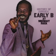 Early B/History Of Jamaica Early B At Midnight Rock