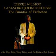 Tisziji Munoz/Paradox Of Perfection (Digi)