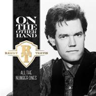 Randy Travis/On The Other Hand： All The Number Ones