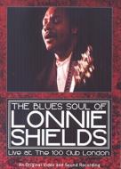 Lonnie Shields/Blues Soul Of..live At The 100 Club London