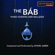 ジャベリ、アフシン（1973-）/The Bab-piano Sonata Ballades： Jaberi