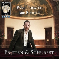 Britten Songs, Schubert Lieder : Tritschler(T)Burnside(P)