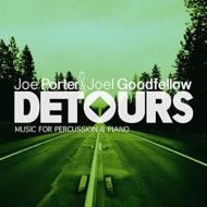 Joe Porter / Joel Goodfellow/Detours - Music For Percussion