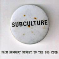Subculture/From Herbert Street To The 100 Club