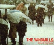 Windmills/When It Was Winter