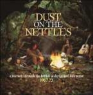 Dust In The Nettles: A Journey Through The British Underground Folk Scene 1967-72