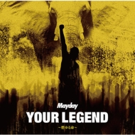 Mayday (޷ŷ)/Your Legend ǳ̿ (+dvd)(Ltd)