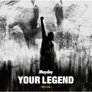 Mayday (޷ŷ)/Your Legend ǳ̿